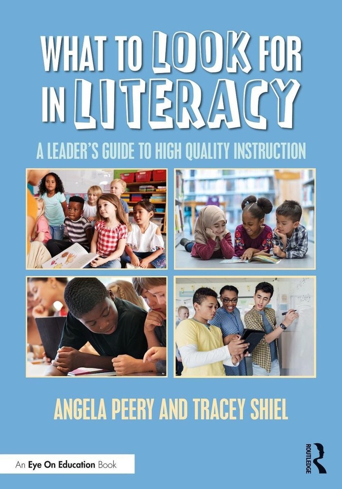 What to Look for in Literacy: A Leader’s Guide to High Quality Instruction by An