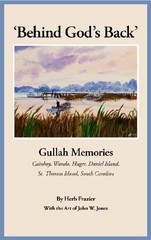 Behind God’s Back: Gullah Memories Cainhoy, Wando, Huger, Daniel Isl – VERY GOOD