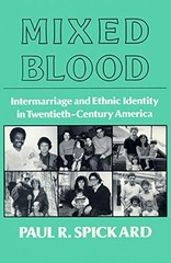 MIXED BLOOD: INTERMARRIAGE & ETHNIC: INTERMARRIAGE AND By Paul R. Spickard *VG+*