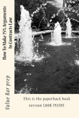 How to Make 75% Arguments in Contracts Law, Paperback by Value Bar Prep (COR)…