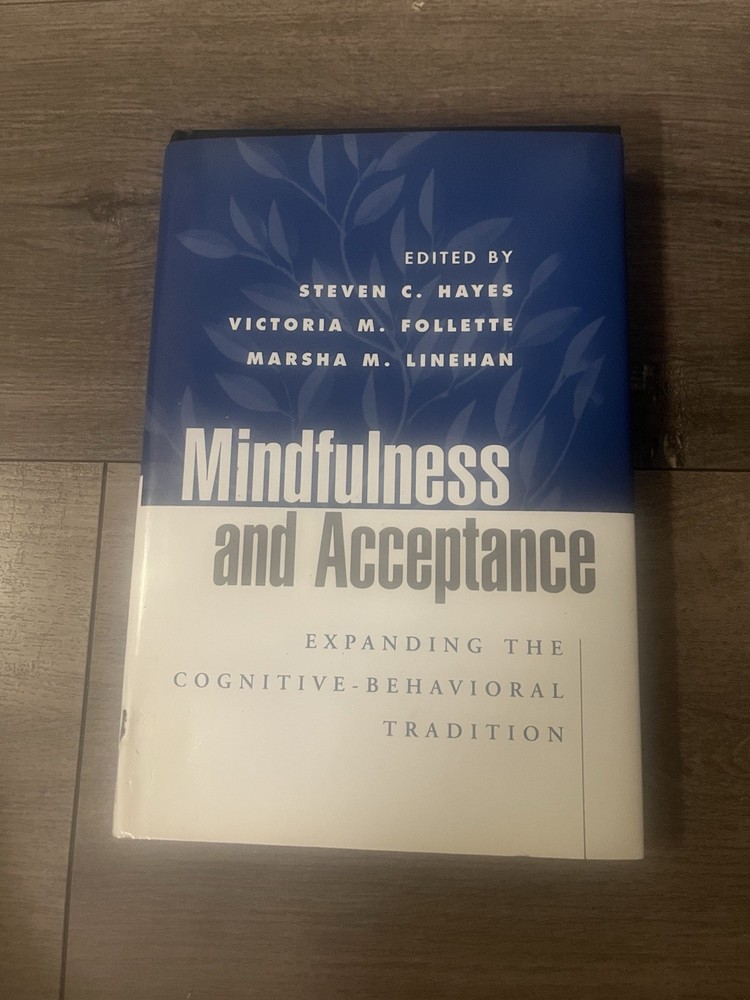 Mindfulness and Acceptance : Expanding the Cognitive-Behavioral 2004 Hardcover