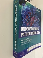 Understanding Pathophysiology by Kathryn L. McCance and Sue E. Huether (2016,…