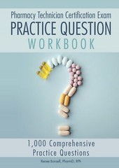 Pharmacy Technician Certification Exam Practice Question Workbook (2024 Edition)