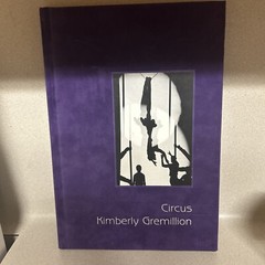 CIRCUS By Kimberly Gremillion – Hardcover VG SIGNED 474