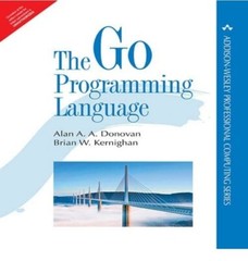 The Go Programming Language by Brian Kernighan INTERNATIONAL EDITION