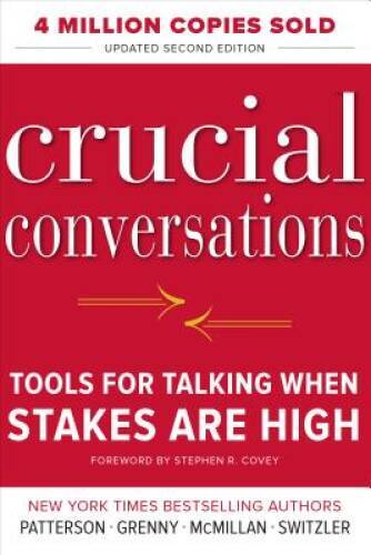Crucial Conversations Tools for Talking When Stakes Are High, Second Edit – GOOD