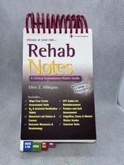 Rehab Notes by Ellen A. Hillegass Ellen Z. Hillegass