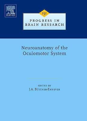 Neuroanatomy of the Oculomotor System Büttner-Ennever Hardback Volume 151