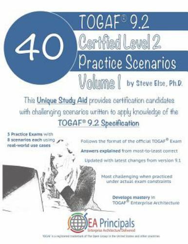Togaf 9.2 Certified Level 2 40 Practice Scenarios Volume 1 by Else Ph. D., St…