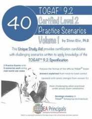 Togaf 9.2 Certified Level 2 40 Practice Scenarios Volume 1 by Else Ph. D., St…