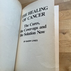 Healing of Cancer: The Cures, Cover-Ups, and the Solution Now Barry Lynes RARE