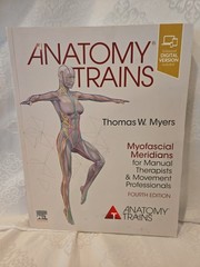 Anatomy Trains: Myofascial Meridians for Manual . . . W/Access Code Softcover