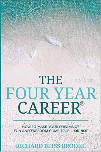 The Four Year CareerÂ®; How to Make Your Dreams of Fun and Financial Free – GOOD