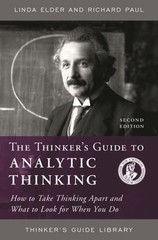 The Thinker’s Guide to Analytic Thinking : How to Take Thinking A