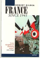 France Since 1945 by Robert Gildea (1997, UK-Trade Paper)