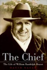 The Chief: The Life of William Randolph Hearst – Hardcover – ACCEPTABLE