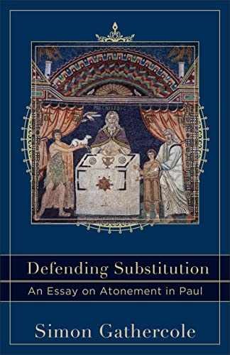 Defending Substitution: An Essay on – Paperback, by Simon Gathercole – Very Good