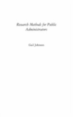 Research Methods for Public Administrators by Johnson, Gail