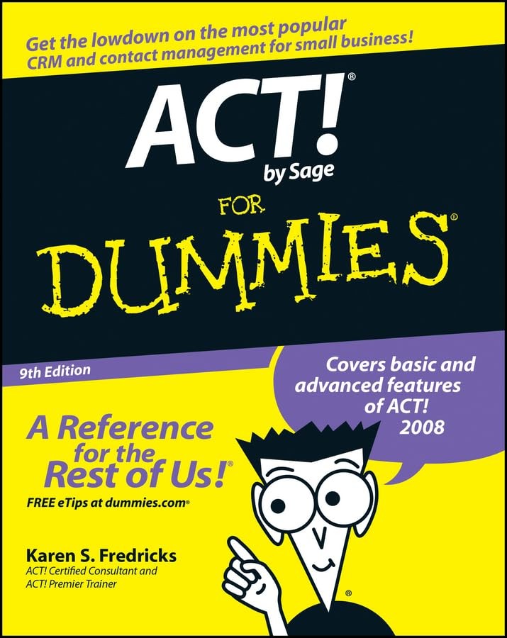 ACT! by Sage for Dummies 9th Edition (For Dummies Series)