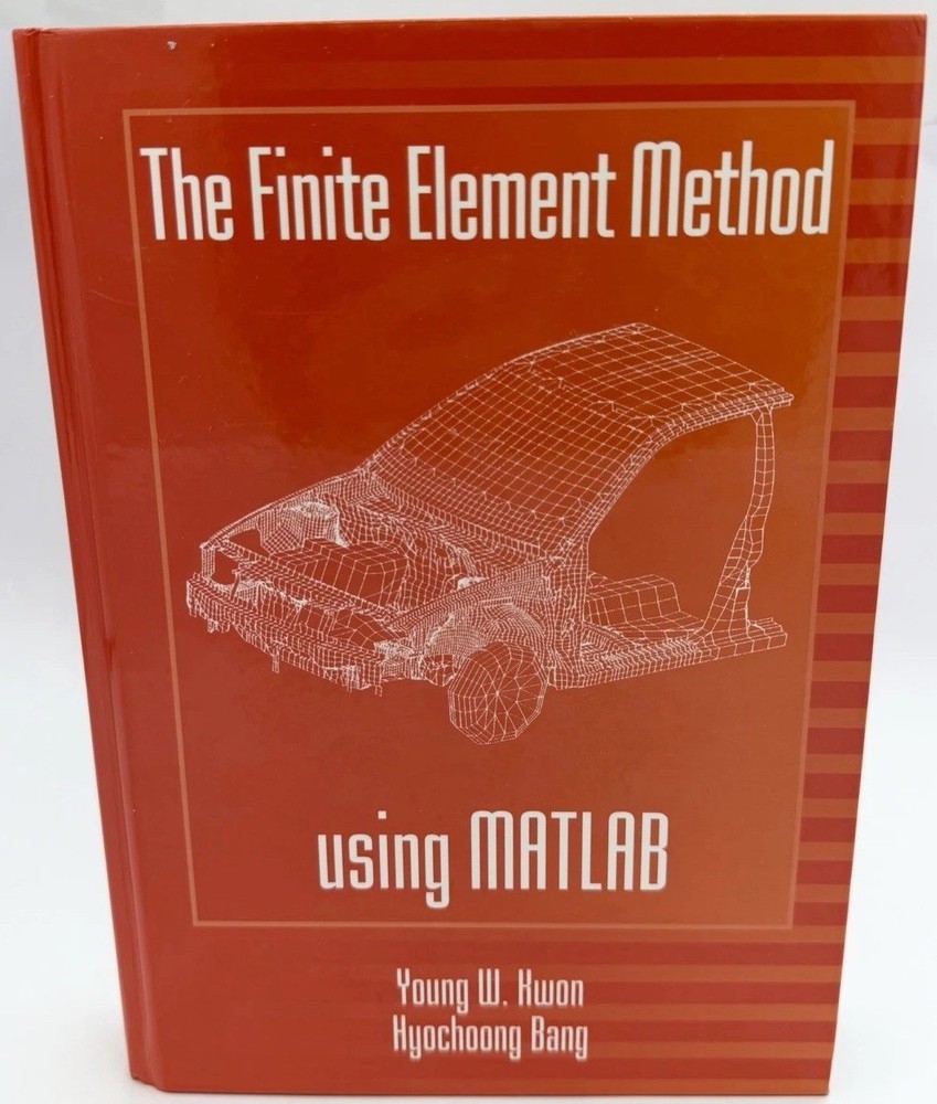 Mechanical and Aerospace Engineering Ser.: Finite Element Method Using MATLAB