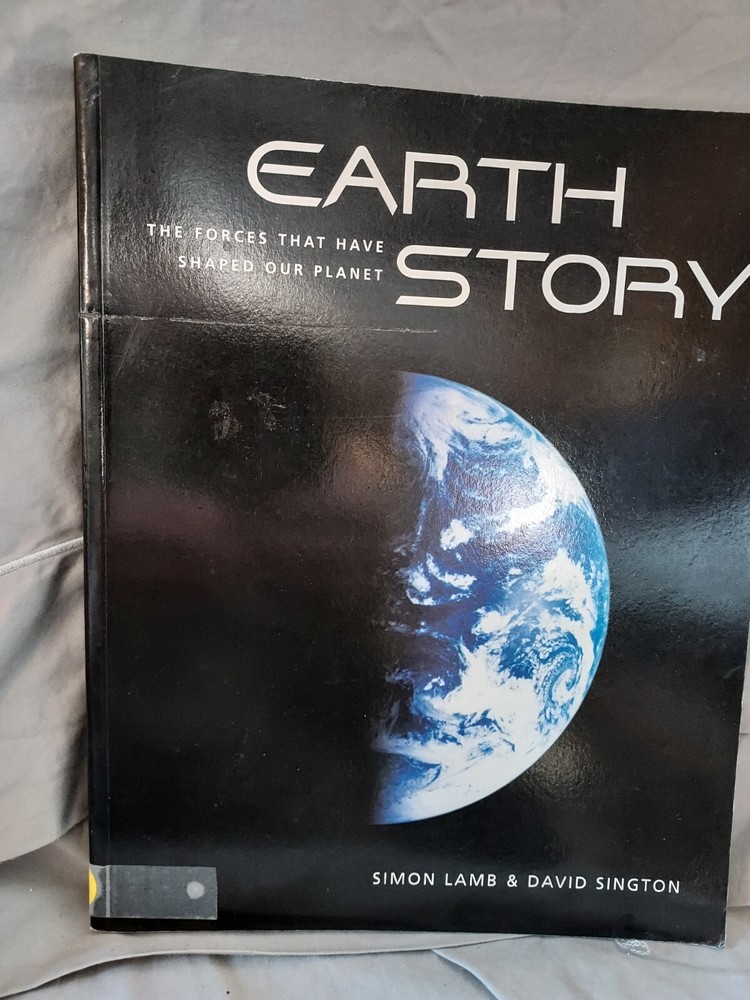Earth Story : The Forces That Have Shaped Our Planet by Simon Lamb (2003) T5J