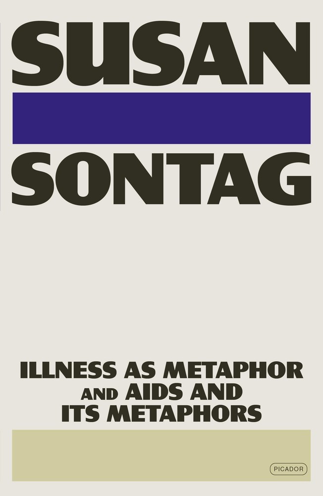 Illness as Metaphor and AIDS and Its Metaphors – Susan Sontag, Picador
