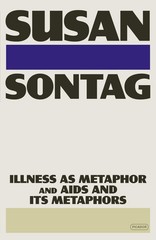 Illness as Metaphor and AIDS and Its Metaphors – Susan Sontag, Picador