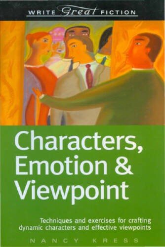 Characters, Emotion & Viewpoint: Techniques and Exercises for Crafting Dy – GOOD