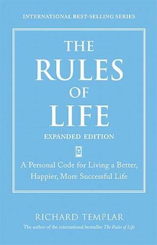 The Rules of Life, Expanded Edition: A Personal Code for Living a Be – VERY GOOD