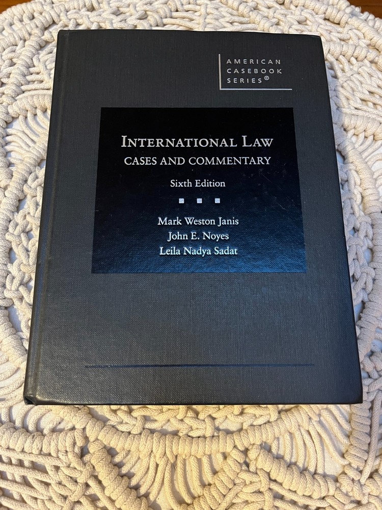 American Casebook Ser.: International Law, Cases and Commentary (6th ed.)