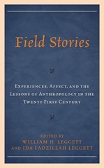 Field Stories: Experiences, Affect, and the Lessons of Anthropology in the Twent