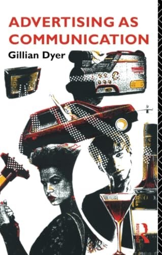 Advertising as Communication (Studies in Culture a… by Dyer, Gillian Paperback