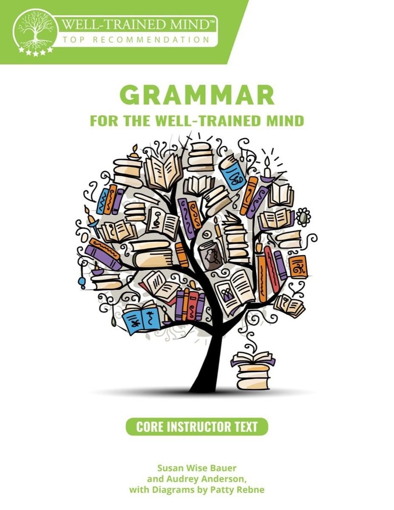 Grammar for the Well-Trained Mind Core Instructor Text: A Complete Course fo…