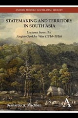Statemaking and Territory in South Asia: Lessons from the Anglo–Gorkha War (1814