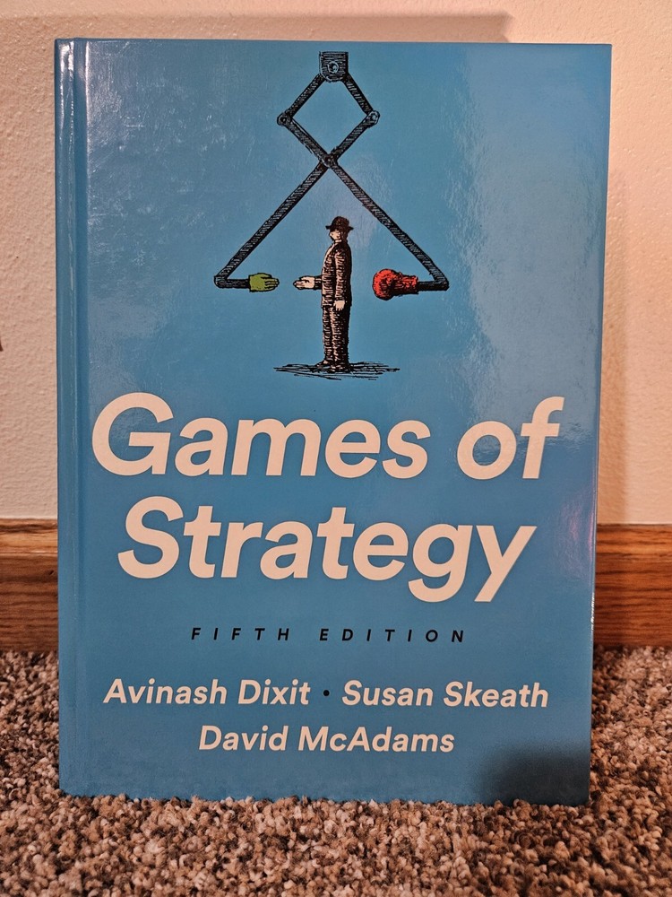 Games of Strategy by Susan Skeath, Avinash K. Dixit and David McAdams (2020,…