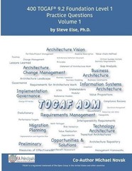 Togaf 9.2 Foundation Level 1 Practice Questions Volume 1 by Steve Else Ph D. (En