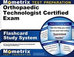 Orthopaedic Technologist Certified Exam Flashcard Study System