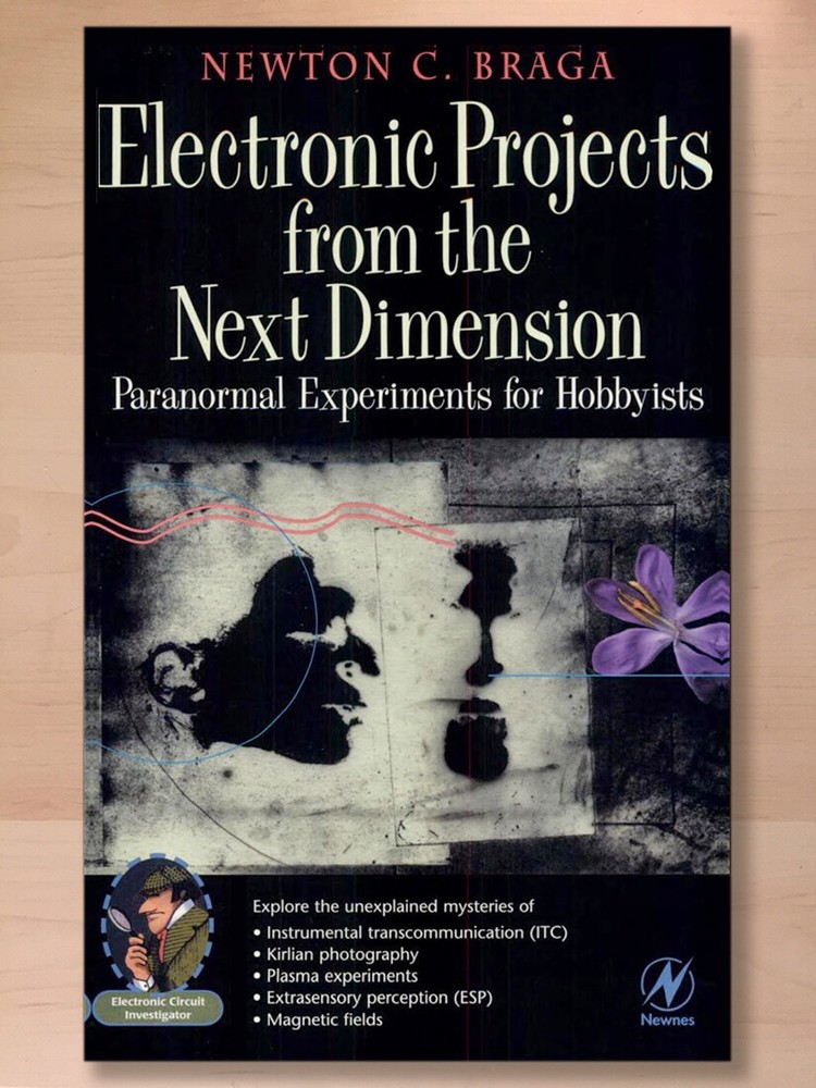 Electronic Projects from the Next Dimension: Paranormal Experiments for Hobbyist