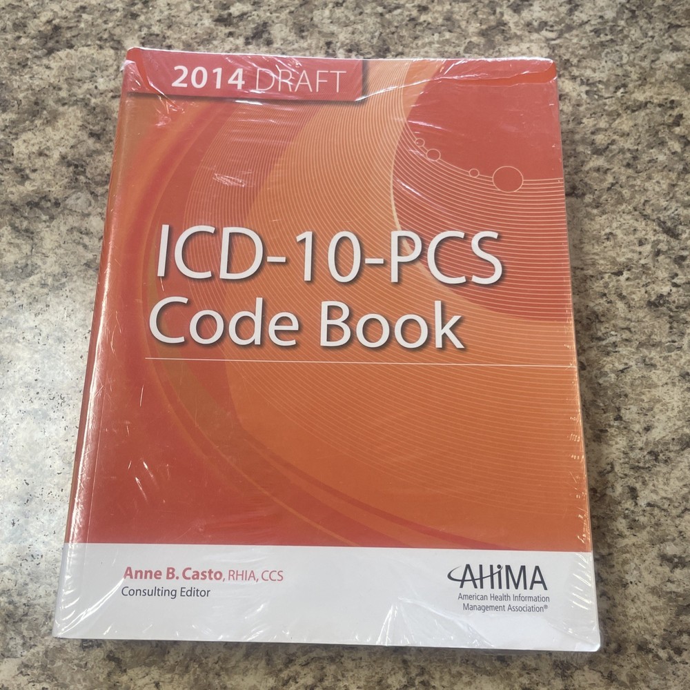 ICD-10-PCS CODE BOOK, 2014 DRAFT By Anne B. Casto New