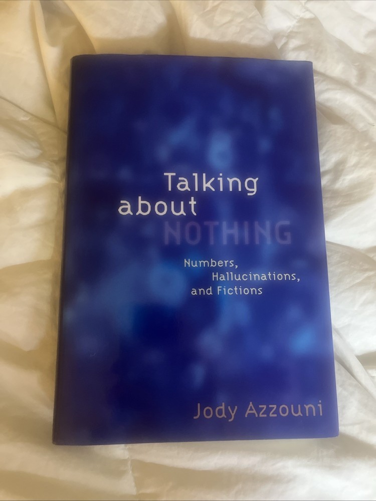 Talking about Nothing : Numbers, Hallucinations, and Fictions Jod