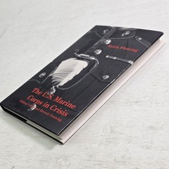 The U.S. Marine Corps in Crisis: Ribbon Creek and Recruit Training by Fleming