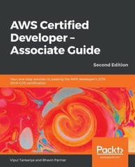 AWS Certified Developer Associate Guide: Your one-stop solution to pa – GOOD
