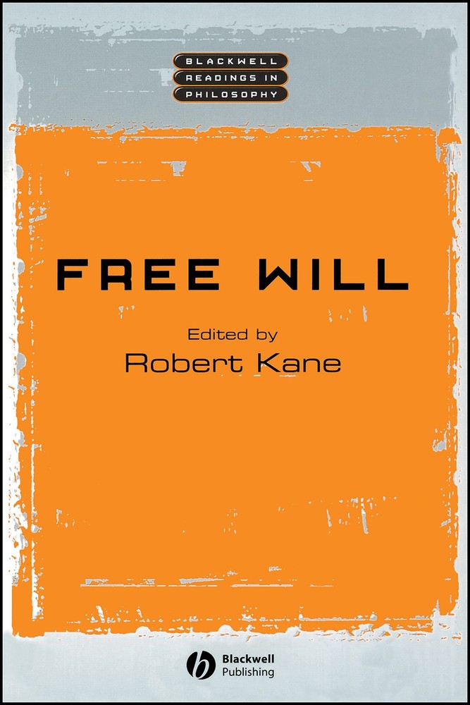 Free Will (Wiley Blackwell Readings in Philosophy)