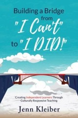 Building a Bridge From “I Can’t” to “I DID!”:- 9781696761147, paperback, Kleiber