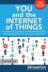You and the Internet of Things: A Practical Guide to Understanding and…