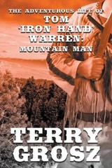 Terry Grosz The Adventurous Life of Tom “Iron Hand” Warr (Paperback) (UK IMPORT)