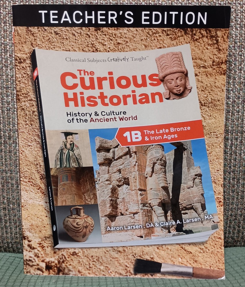 The Curious Historian Level 1B: The Late Bronze & Iron Ages, Teacher’s Edition