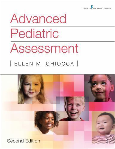 Advanced Pediatric Assessment by Ellen M. Chiocca (2014, Trade Paperback)