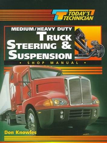Today’s Technician: Medium/Heavy Duty Truck Steering and Suspension Systems …