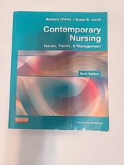 CONTEMPORARY NURSING ISSUES TRENDS & MANAGEMENT By Barbarba CHERRY / Susan Jacob